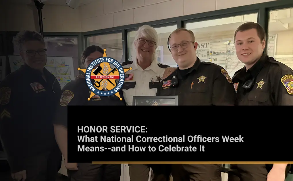 Honoring Service: What National Correctional Officers Week Means--And How to Celebrate It